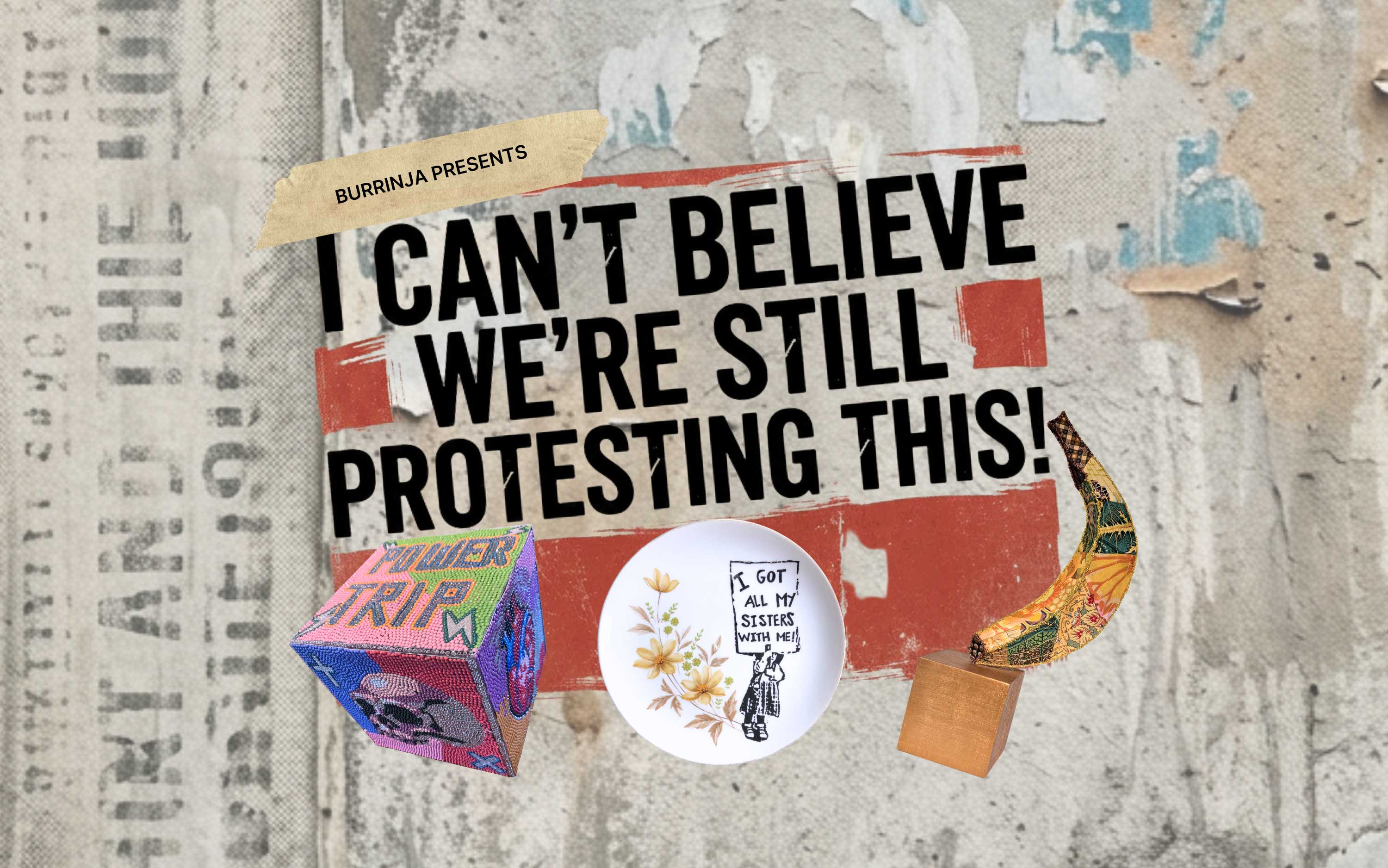 I Can't Believe We're Still Protesting This Burrinja Exhibition